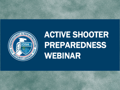 CISA logo and "Active Shooter Preparedness Webinar"